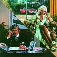 10cc, How Dare You! (CD)