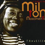 Milton Nascimento, Travessia: O Melhor De Milton Nascimento