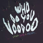 , Who Do You Voodoo