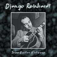 Django Reinhardt, Jazz Guitar Virtuoso (CD)