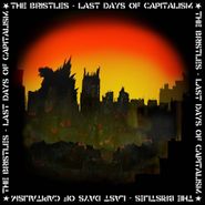 The Bristles, Last Days Of Capitalism (LP)