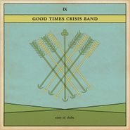 Good Times Crisis Band, Nine Of Clubs (LP)