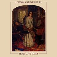 Loudon Wainwright III, More Love Songs (CD)