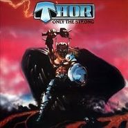 Thor, Only The Strong [Deluxe Edition] (CD)