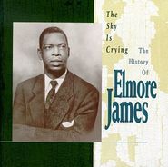 Elmore James, The Sky Is Crying