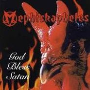 Mephiskapheles, God Bless Satan (LP)