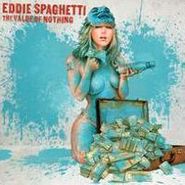 Eddie Spaghetti, Value Of Nothing (LP)