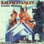 Ralph Stanley, Sunday Morning