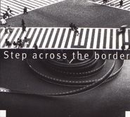 Fred Frith, Step Across The Border (CD)