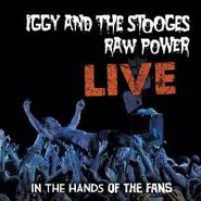 Iggy & The Stooges, Raw Power Live: In The Hands Of The Fans (LP)