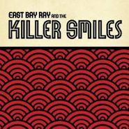 East Bay Ray, East Bay Ray & The Killer Smiles (CD)