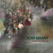 Tom Grant, Sipping Beauty (CD)