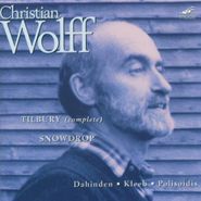 Christian Wolff, Tilbury Pieces / Snowdrop