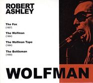 Robert Ashley, Wolfman (CD)