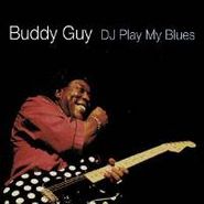 Buddy Guy, DJ Play My Blues (CD)