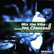 Joe Claussell, Mix The Vibe (CD)
