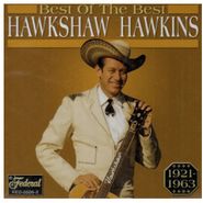 Hawkshaw Hawkins, Best Of The Best (CD)