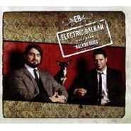 Electric Balkan Jazz Club, Balkan Dogs (CD)
