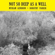 Myriam Gendron, Not So Deep As A Well (LP)