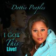 Dottie Peoples, I Got This Live!