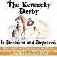 Hunter S. Thompson, The Kentucky Derby Is Decadent And Depraved (CD)