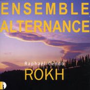 Ensemble Alternance, ROKH (CD)