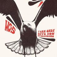 MC5, I Can Only Give You Everything (CD)