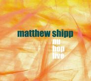Matthew Shipp, Nu Bop Live (CD)
