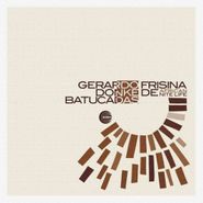 Gerardo Frisina, Batucadas (12")