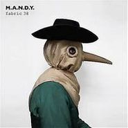 M.A.N.D.Y., Fabric 38 (CD)
