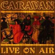 Caravan, Live On Air (CD)