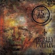 Charley Patton, The Definitive Charley Patton - 75 Years: Anniversary Collection [Import] (CD)