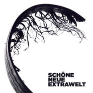 Extrawelt, Schöne Neue Extrawelt
