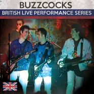 Buzzcocks, British Live Performance Series (CD)