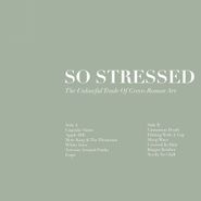 So Stressed, The Unlawful Trade Of Greco-Roman Art (CD)