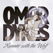 Omar Kent Dykes, Runnin' With The Wolf (CD)