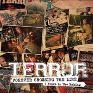 Terror, Forever Crossing The Line: 5 Years in the Making (CD)
