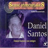 Daniel Santos, Daniel Santos y Sus Amigos