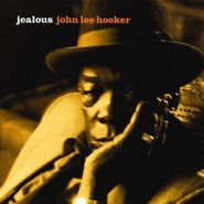 John Lee Hooker, Jealous