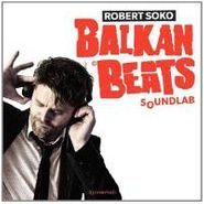 Robert Soko, Balkanbeats Soundlab