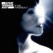 Atari Teenage Riot, Is This Hyperreal? (CD)