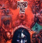 Putrid Pile, House Of Dementia (CD)