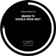 Smash TV, World Wide Wet (12")