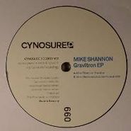 Mike Shannon, Gravitron EP (12")