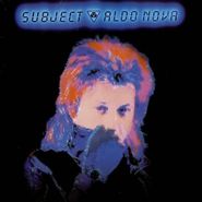 Aldo Nova, Subject (CD)