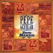 Pepe Aguilar, Puro Mexico (CD)