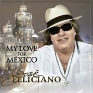 José Feliciano, My Love For Mexico