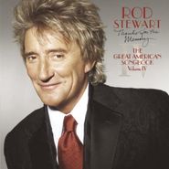 Rod Stewart, Thanks for the Memory: The Great American Songbook, Vol. 4