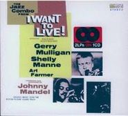 Johnny Mandel, I Want To Live [Bonus Tracks] [OST] (CD)