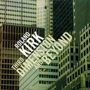 Rahsaan Roland Kirk, Third Dimension & Beyond (CD)